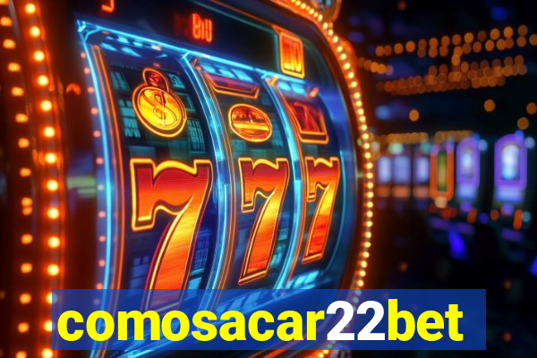 comosacar22bet