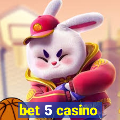 bet 5 casino