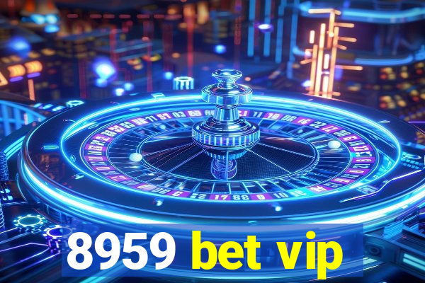 8959 bet vip