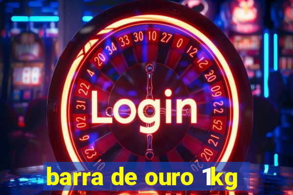 barra de ouro 1kg