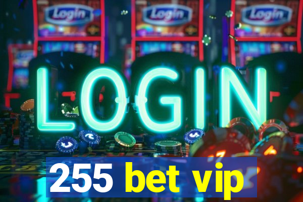 255 bet vip