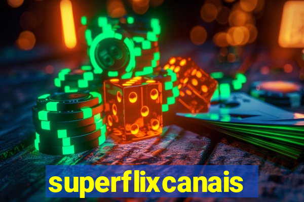 superflixcanais