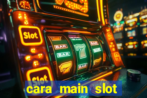 cara main slot untuk pemula