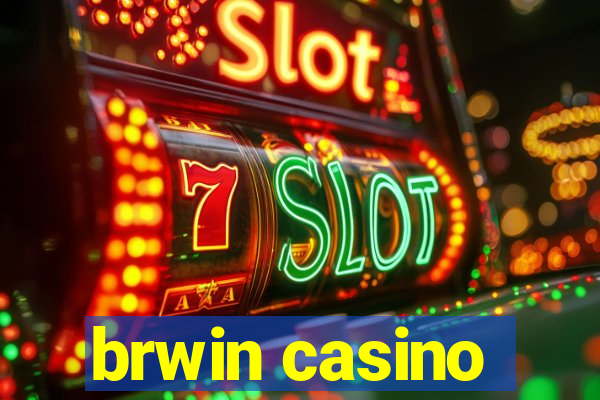 brwin casino