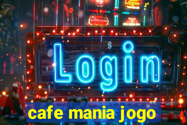 cafe mania jogo