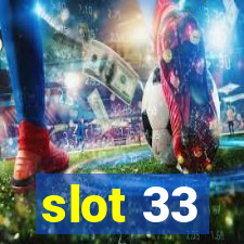 slot 33