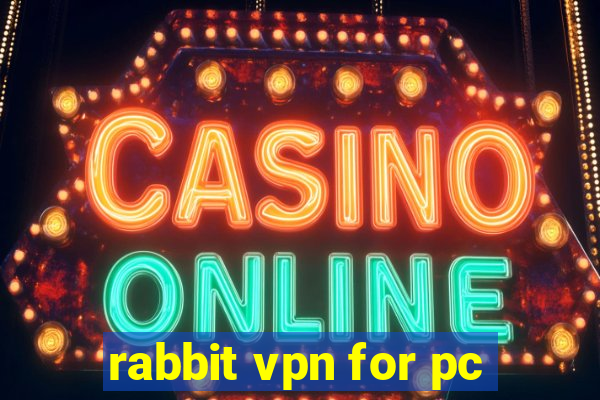 rabbit vpn for pc