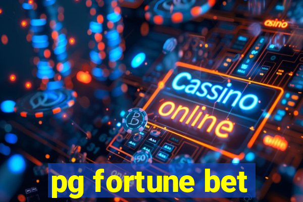 pg fortune bet