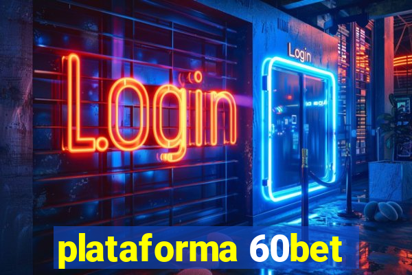 plataforma 60bet