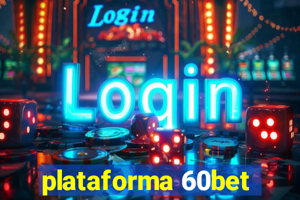 plataforma 60bet