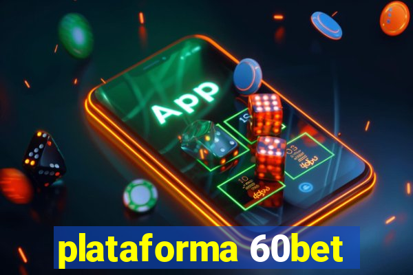 plataforma 60bet