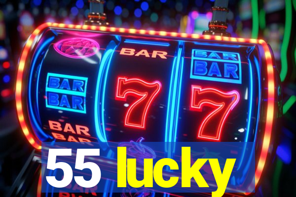 55 lucky