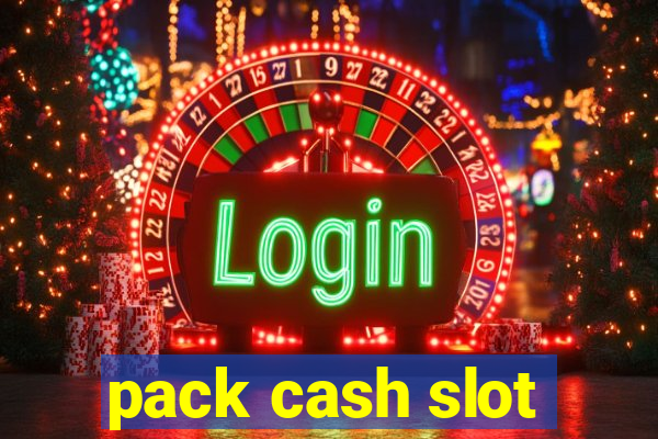 pack cash slot