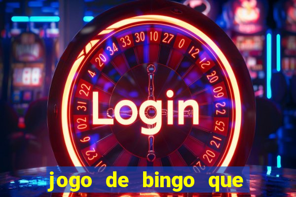 jogo de bingo que ganha dinheiro de verdade