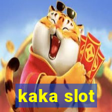 kaka slot