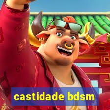 castidade bdsm