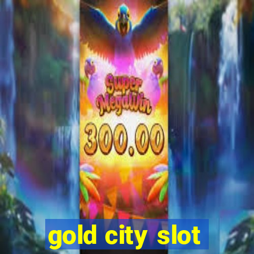 gold city slot