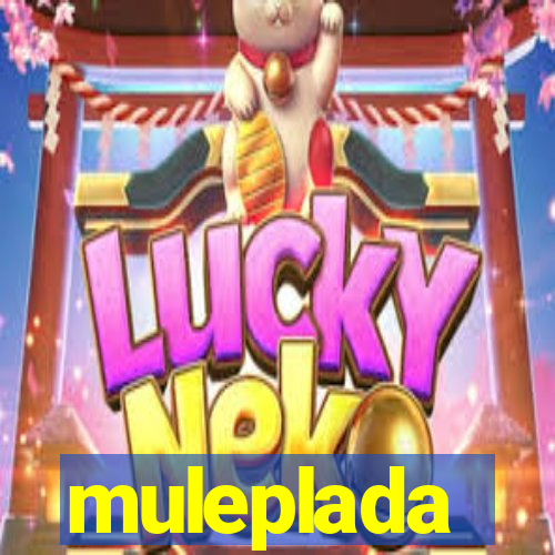 muleplada