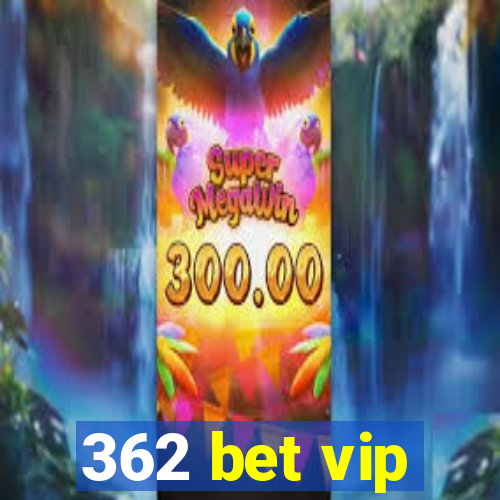 362 bet vip