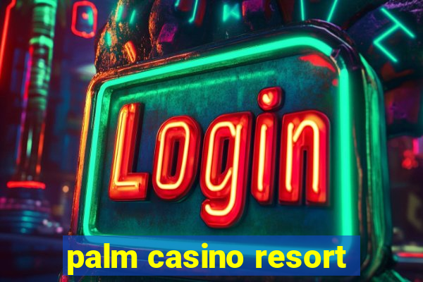 palm casino resort