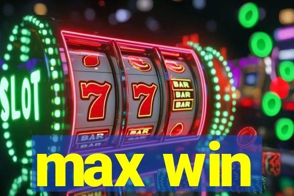 max win