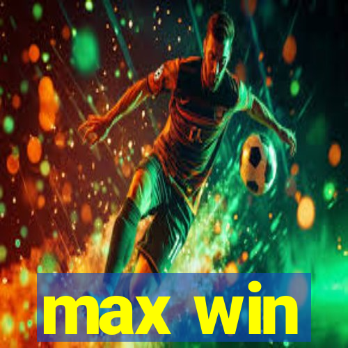 max win