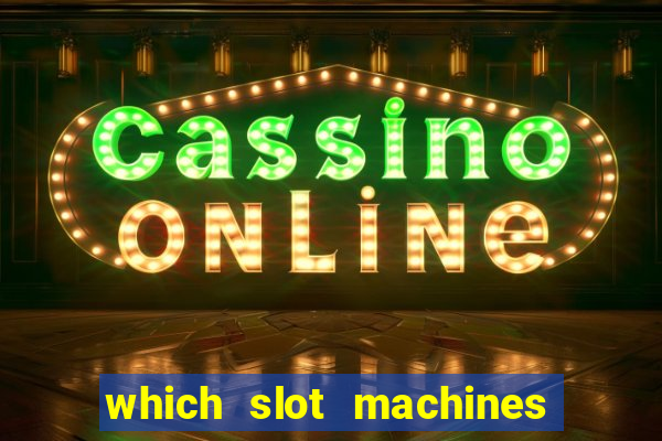 which slot machines pay the best 2020