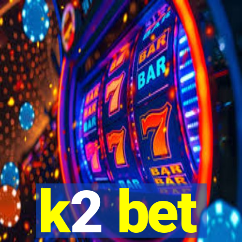 k2 bet