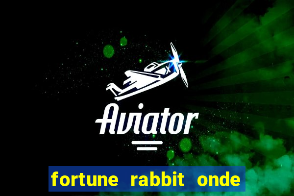 fortune rabbit onde jogar Informational