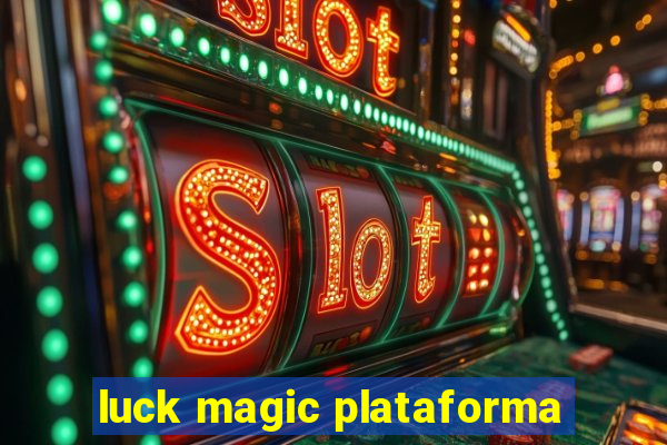 luck magic plataforma