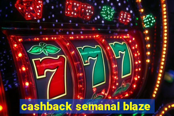 cashback semanal blaze