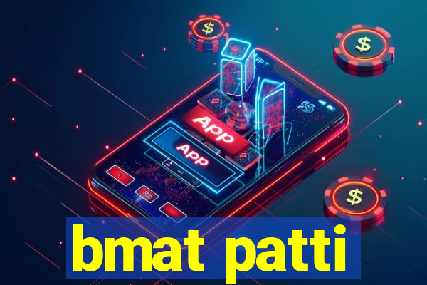 bmat patti