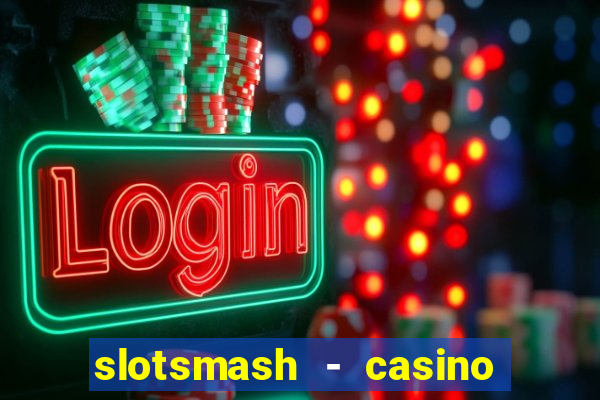 slotsmash - casino slots game