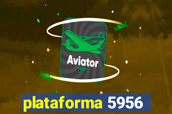 plataforma 5956