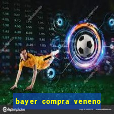 bayer compra veneno de cobra