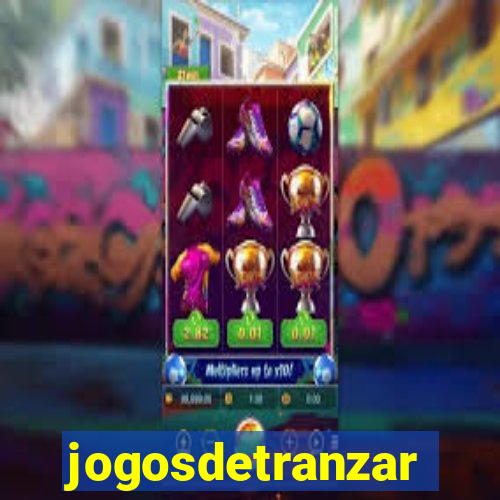 jogosdetranzar