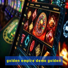 golden empire demo golden