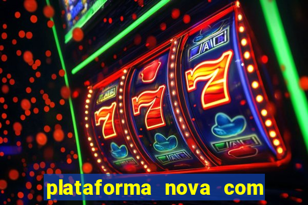 plataforma nova com b么nus de cadastro plataforma com bonus de cadastro facebook