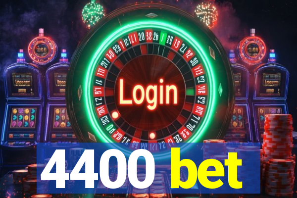 4400 bet