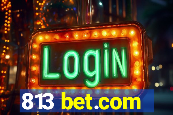 813 bet.com