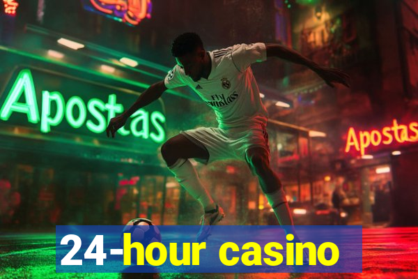 24-hour casino