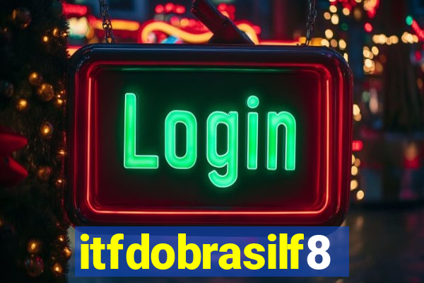 itfdobrasilf8