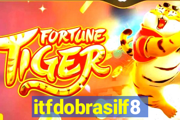 itfdobrasilf8