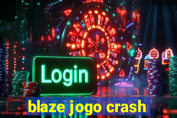 blaze jogo crash