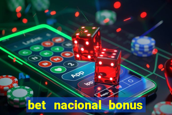 bet nacional bonus de boas vindas