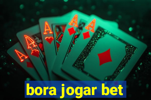 bora jogar bet