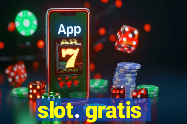 slot. gratis