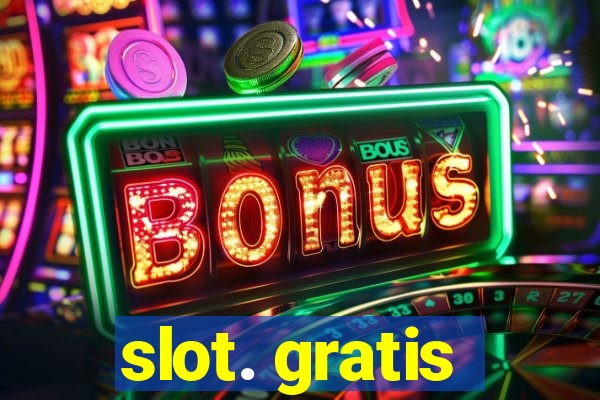 slot. gratis