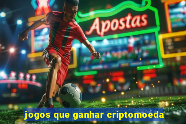 jogos que ganhar criptomoeda