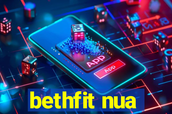 bethfit nua